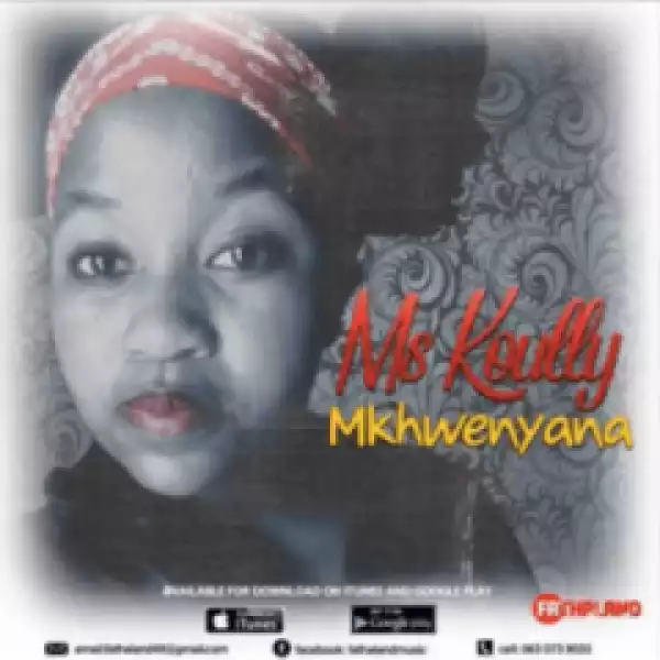 Mkhwenyana - Ms Koully